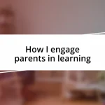 How I engage parents in learning