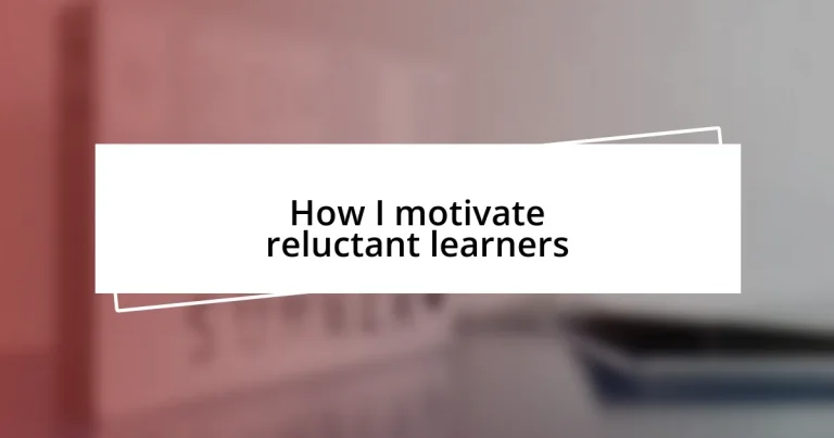 How I motivate reluctant learners