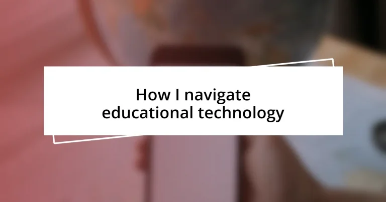 How I navigate educational technology