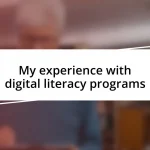 My experience with digital literacy programs