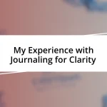 My Experience with Journaling for Clarity