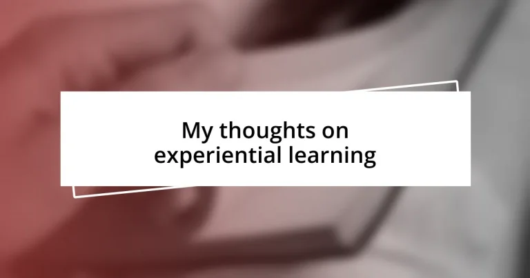 My thoughts on experiential learning