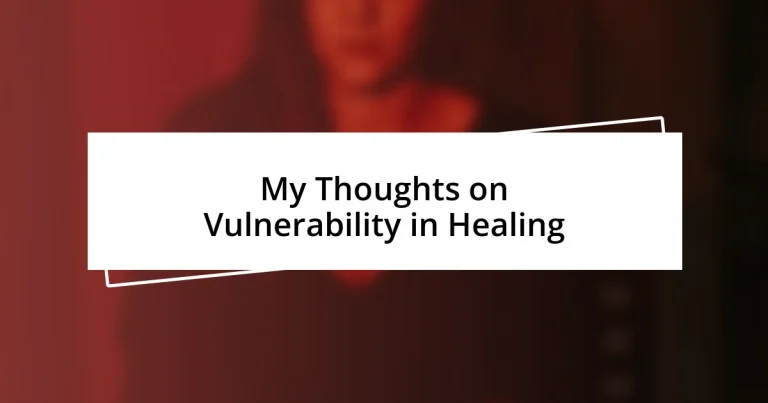 My Thoughts on Vulnerability in Healing