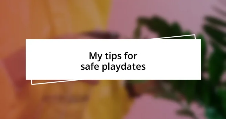 My tips for safe playdates