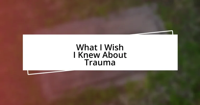 What I Wish I Knew About Trauma