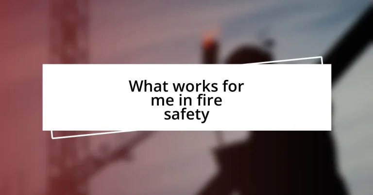 What works for me in fire safety