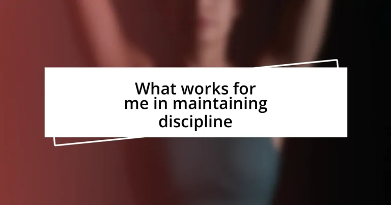 What works for me in maintaining discipline