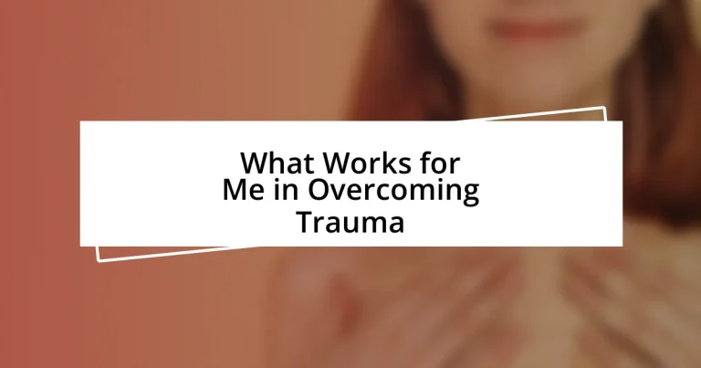 What Works for Me in Overcoming Trauma