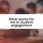 What works for me in student engagement