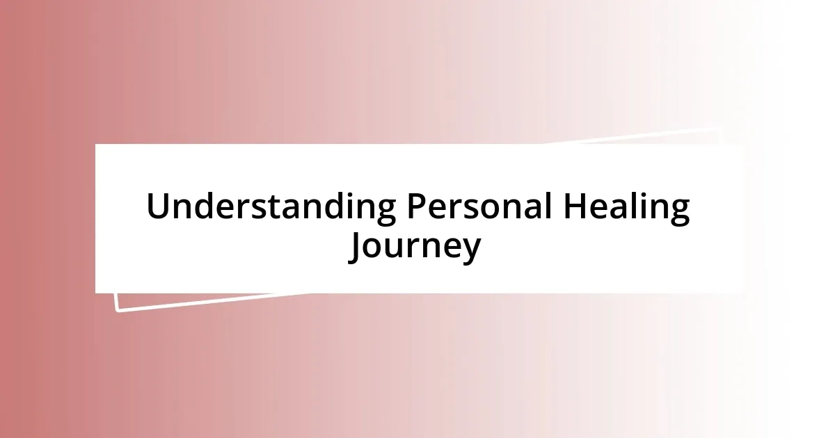 Understanding Personal Healing Journey