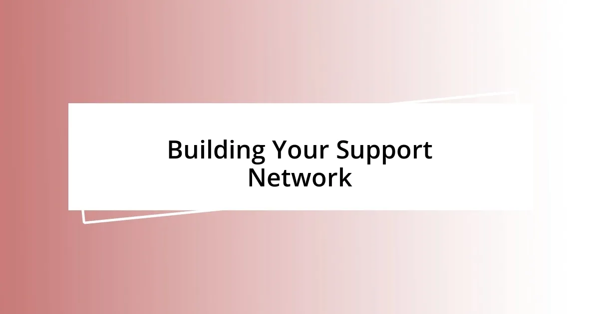 Building Your Support Network