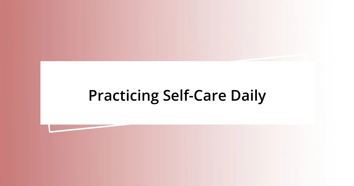 Practicing Self-Care Daily