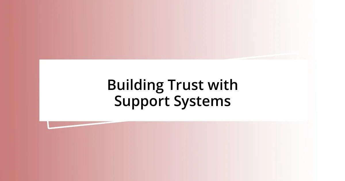 Building Trust with Support Systems