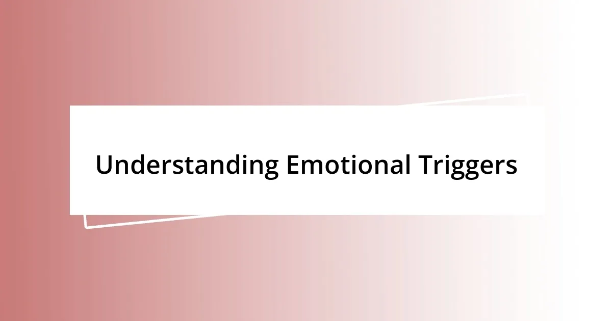 Understanding Emotional Triggers