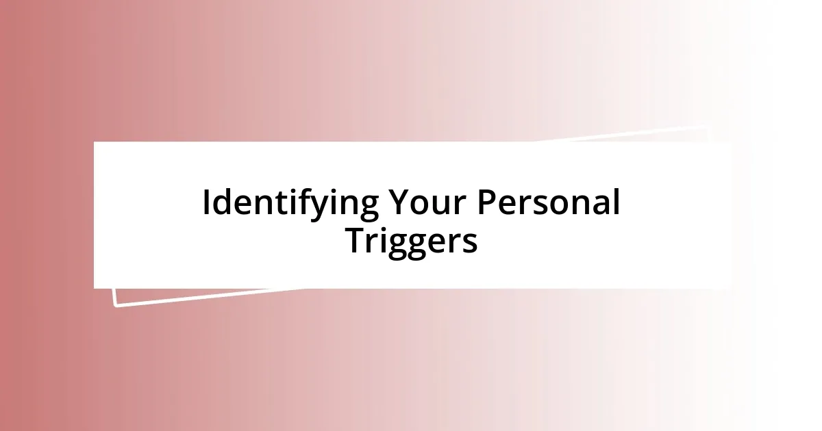 Identifying Your Personal Triggers