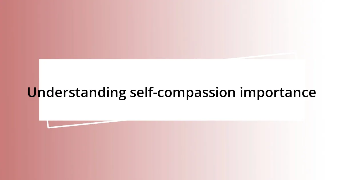 Understanding self-compassion importance