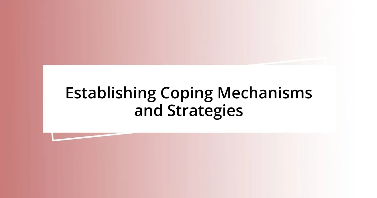 Establishing Coping Mechanisms and Strategies