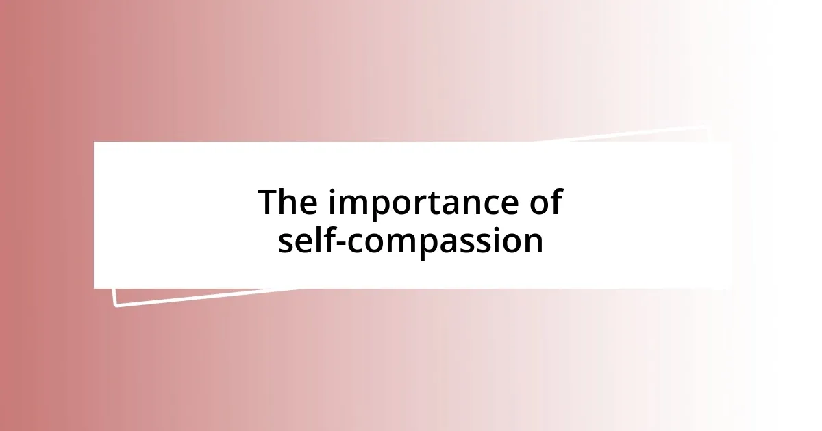 The importance of self-compassion