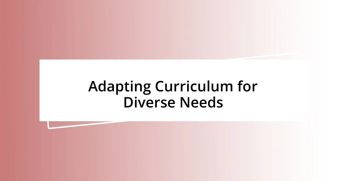 Adapting Curriculum for Diverse Needs