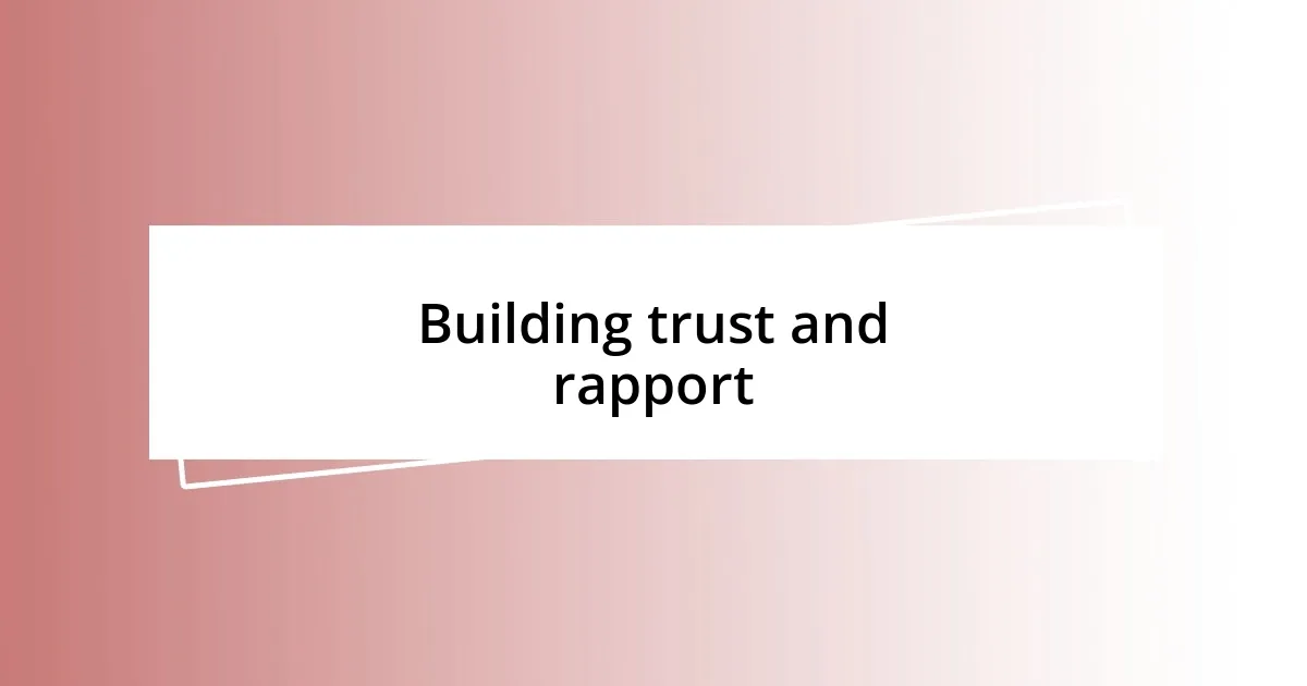 Building trust and rapport