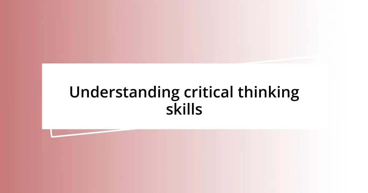 Understanding critical thinking skills