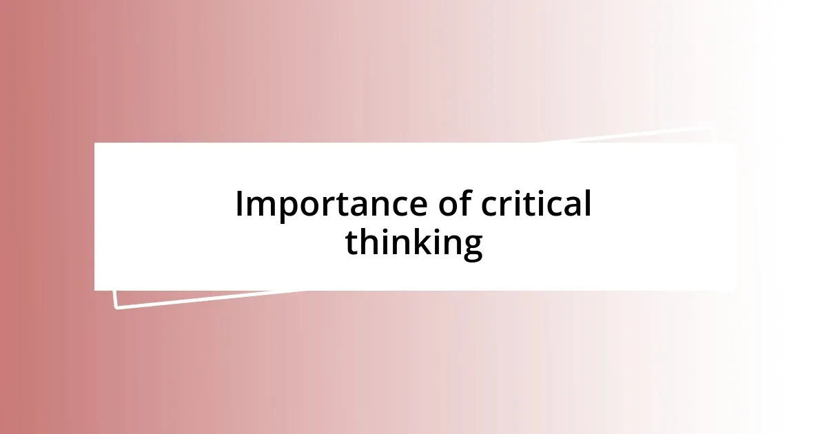 Importance of critical thinking