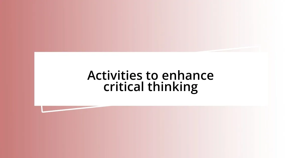 Activities to enhance critical thinking