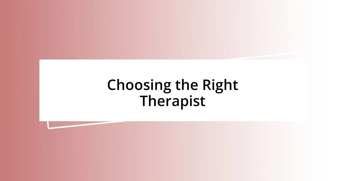 Choosing the Right Therapist