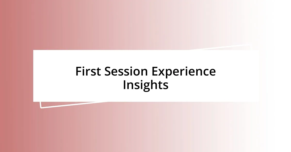 First Session Experience Insights