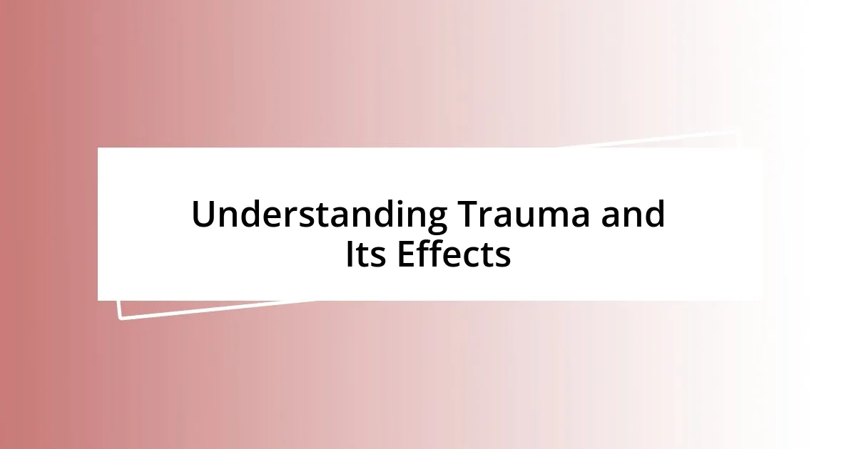 Understanding Trauma and Its Effects