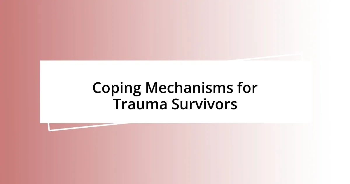 Coping Mechanisms for Trauma Survivors