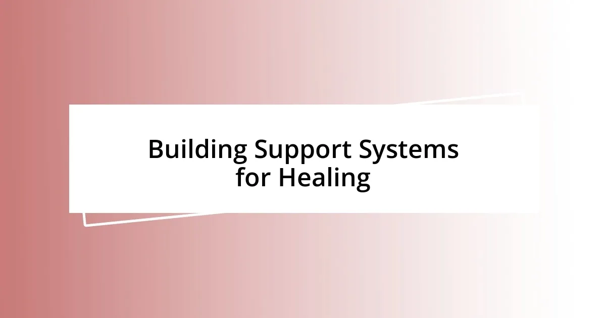 Building Support Systems for Healing