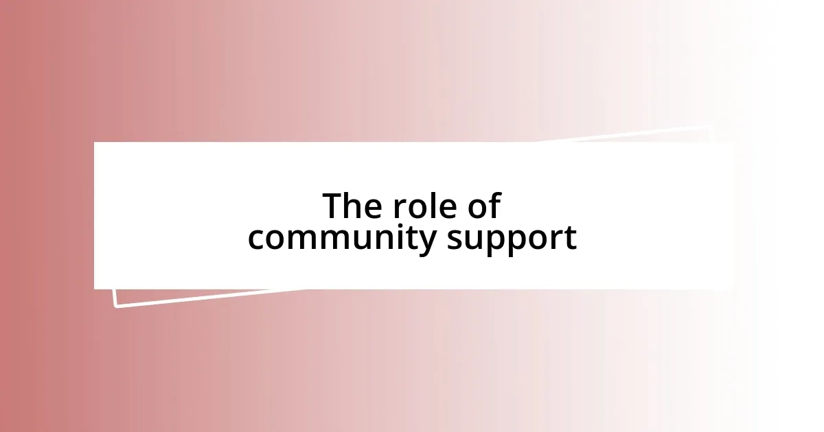 The role of community support