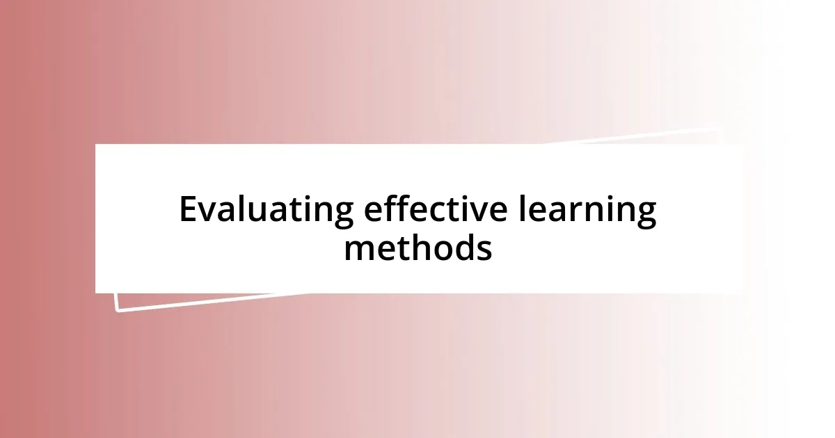 Evaluating effective learning methods