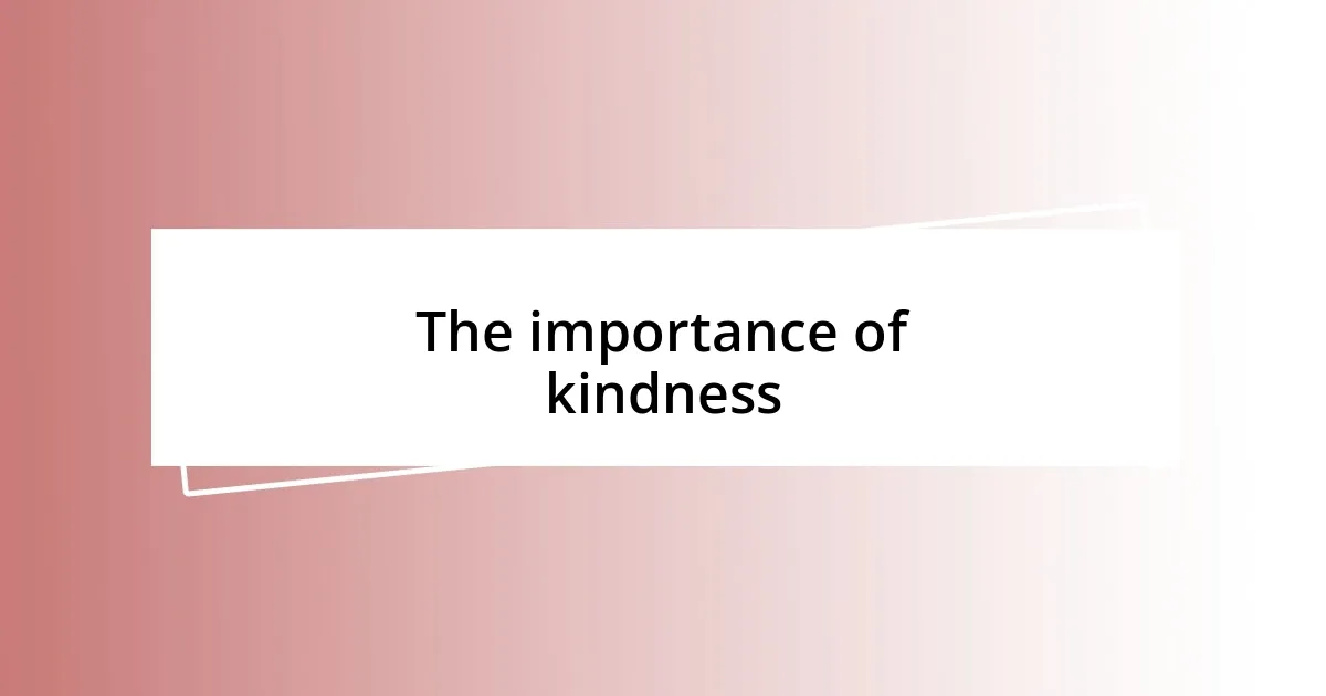 The importance of kindness