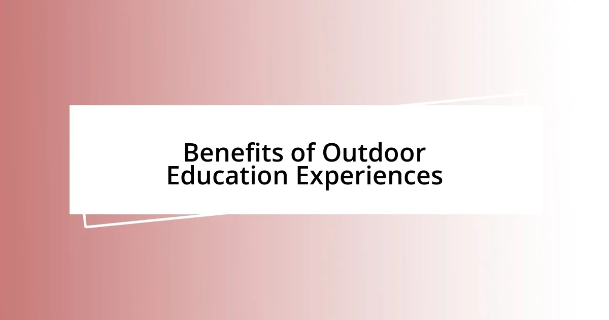 Benefits of Outdoor Education Experiences