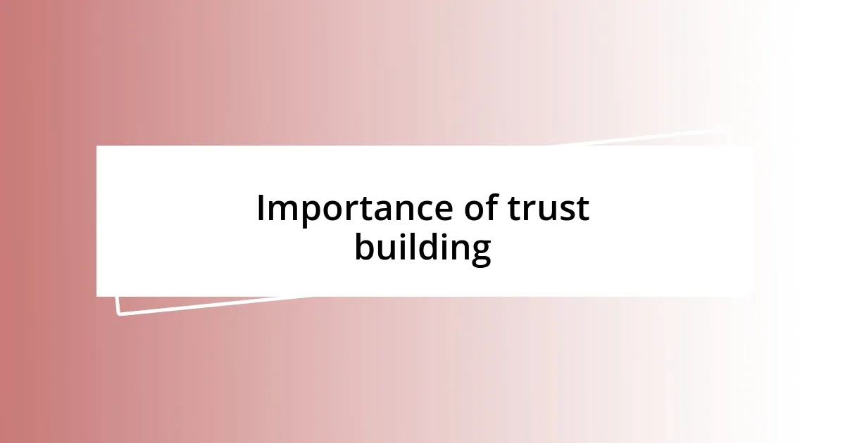 Importance of trust building