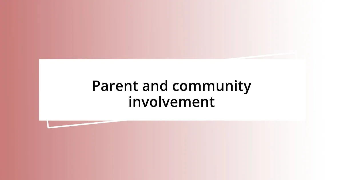 Parent and community involvement