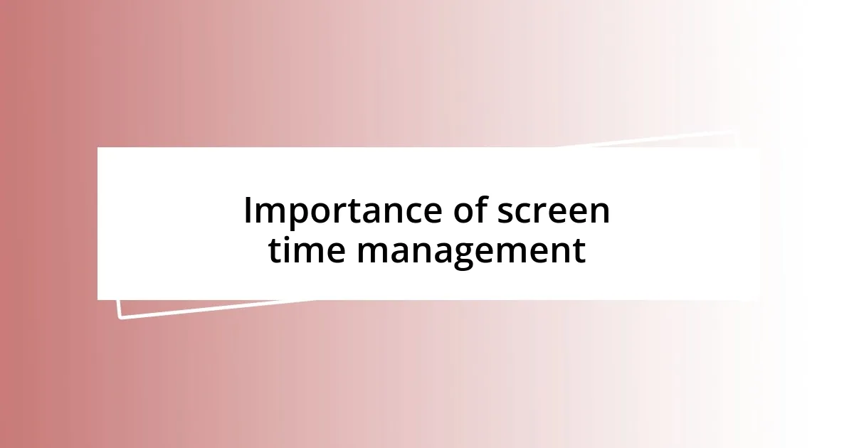 Importance of screen time management