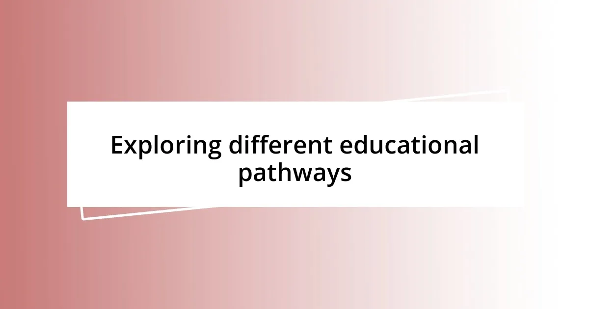 Exploring different educational pathways