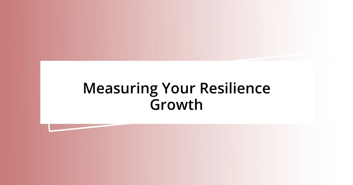 Measuring Your Resilience Growth