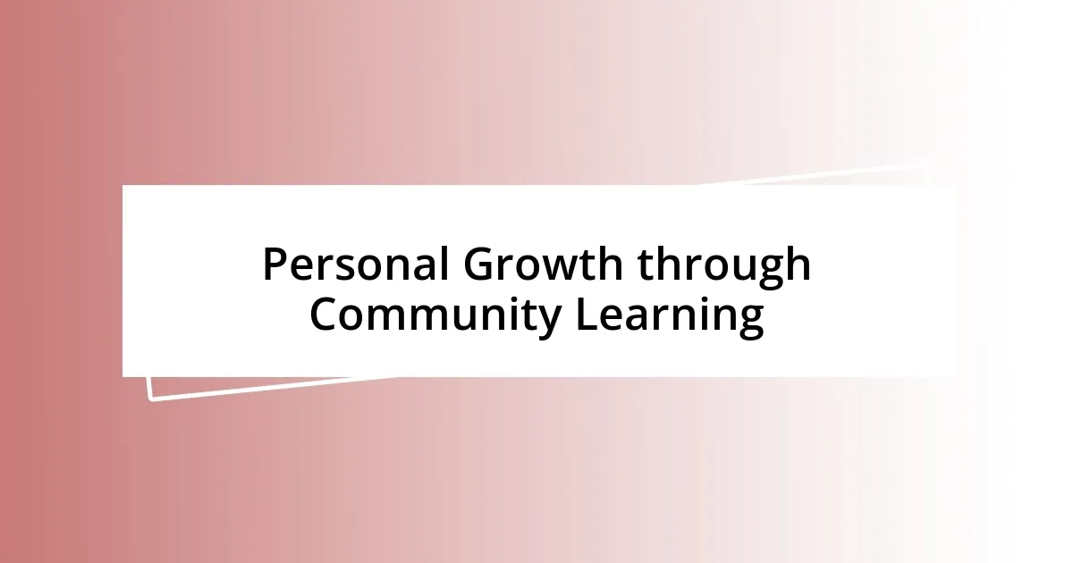 Personal Growth through Community Learning