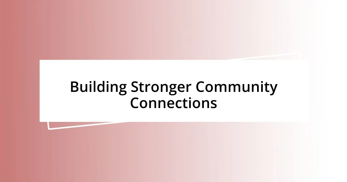 Building Stronger Community Connections