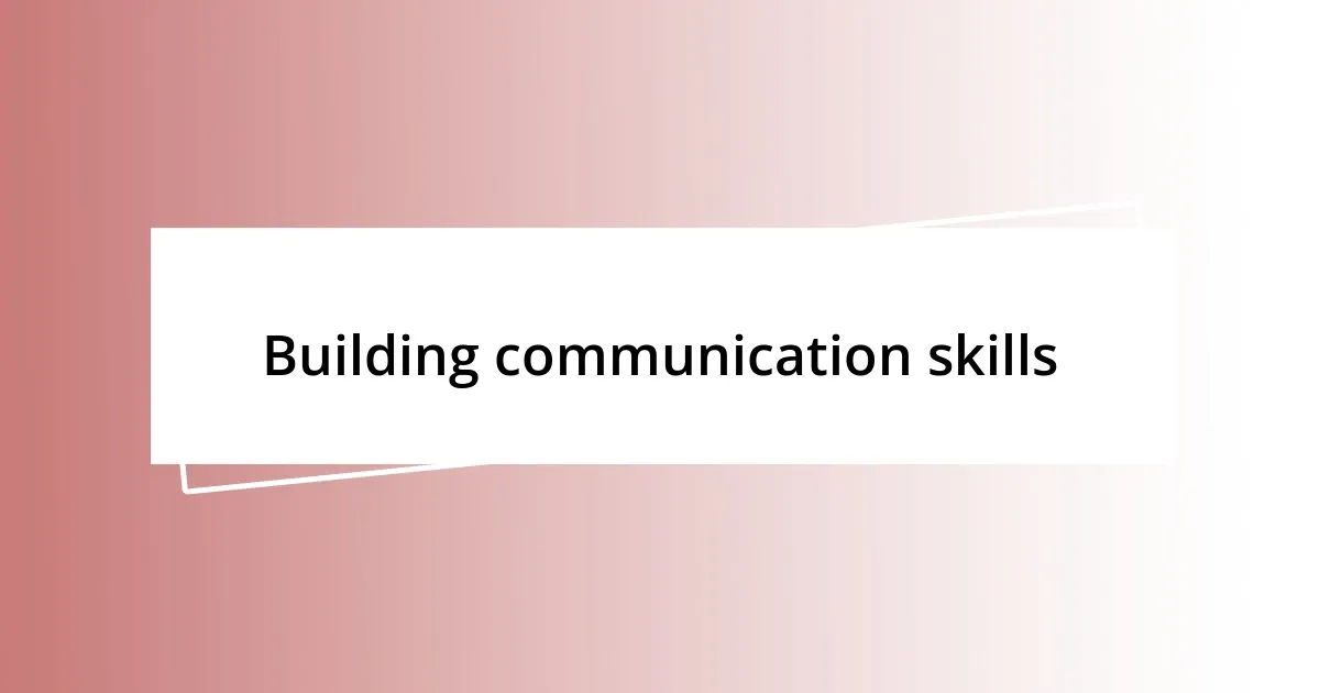 Building communication skills