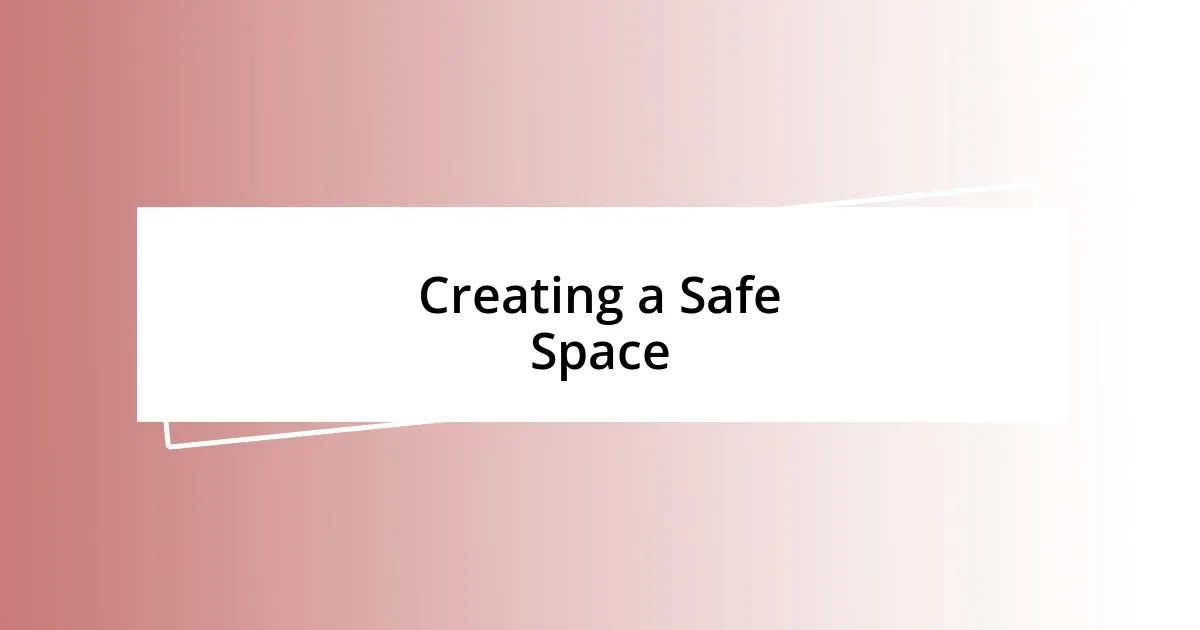 Creating a Safe Space