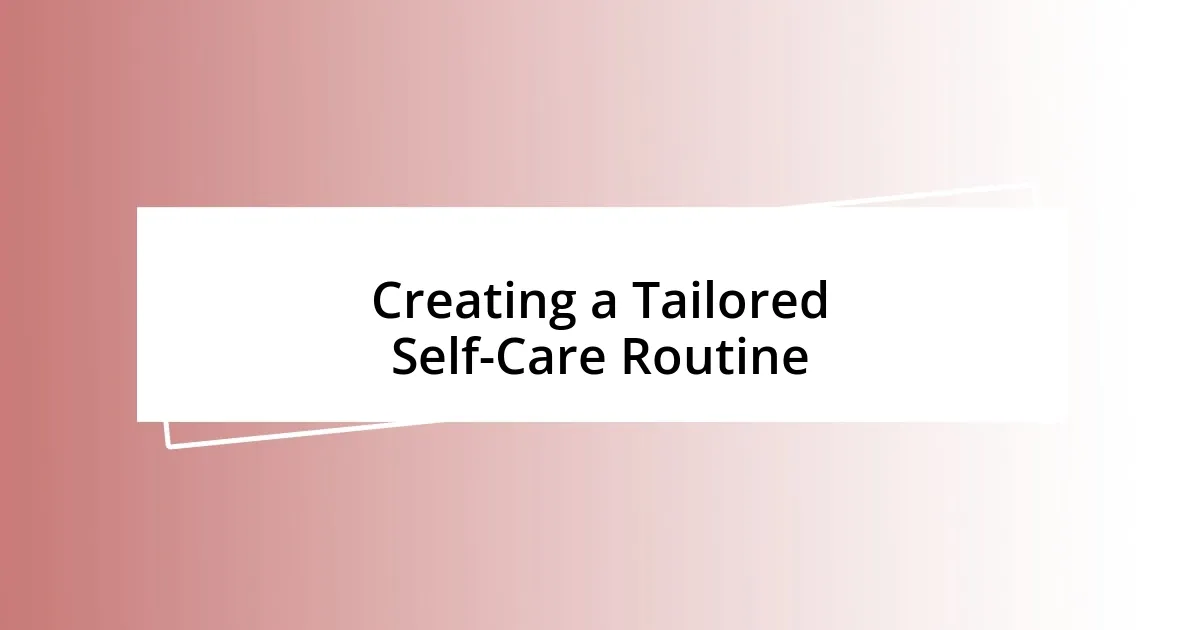 Creating a Tailored Self-Care Routine