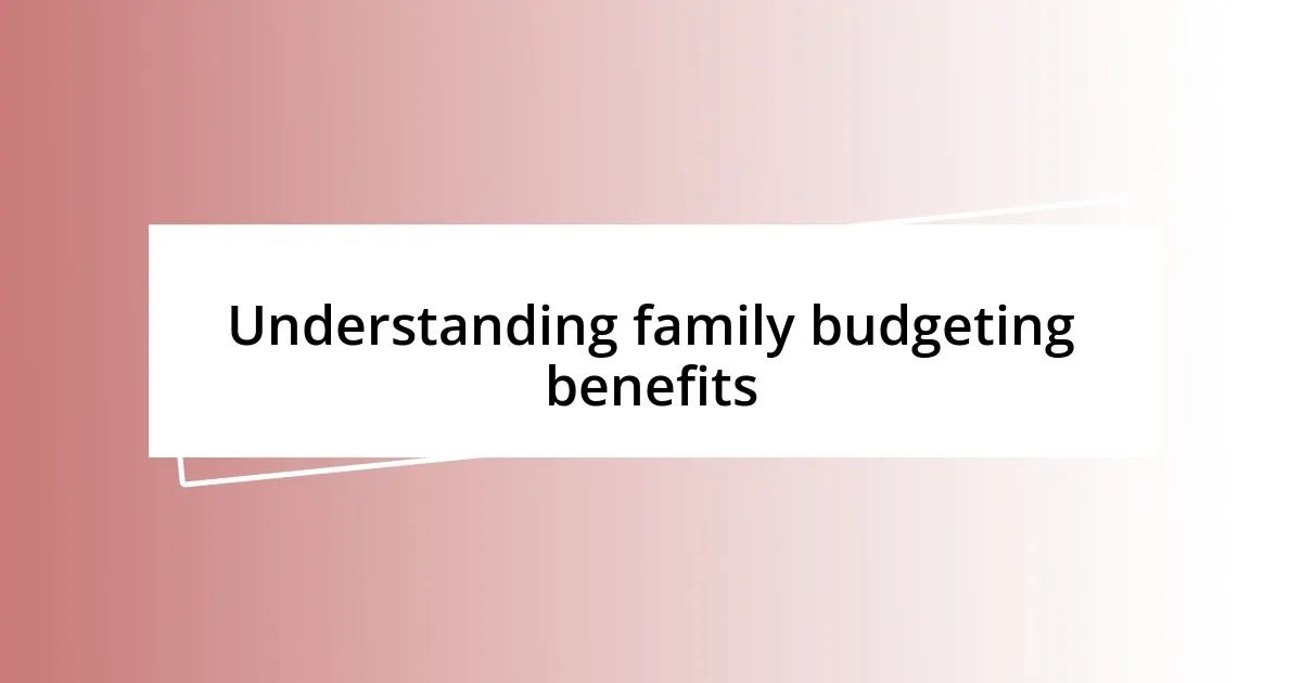 Understanding family budgeting benefits