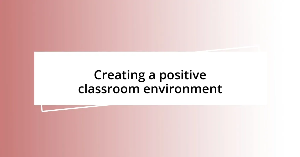 Creating a positive classroom environment